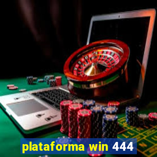 plataforma win 444